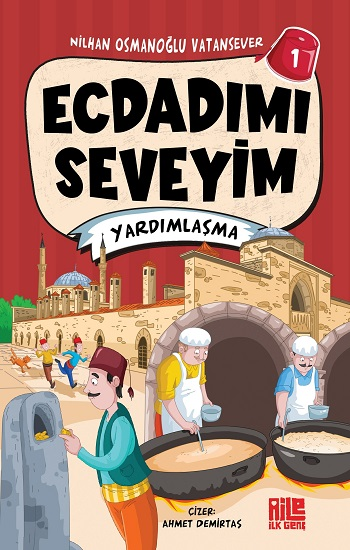 Ecdadımı Seveyim-1 / Yardımlaşma - Aile Yayınları Kitap