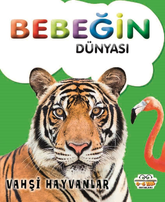 Bebeğin Dünyası - Vahşi Hayvanlar 8Sıvama Cilt) – Taha Toptaş – 0-6 Yaş Yayınları – kitap kapağı