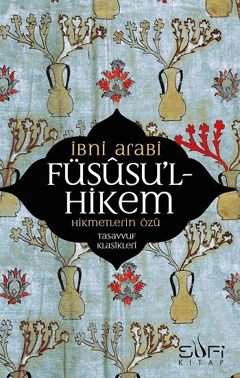 Füsusu’l-Hikem – Muhyiddin İbn Arabi – Sufi Kitap – kitap kapağı