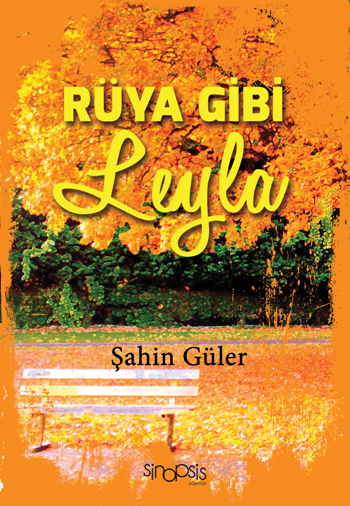 Rüya Gibi Leyla – Şahin Güler – Sinopsis Yayınları – kitap kapağı