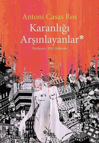 Karanlığı Arşınlayanlar - Sel Yayıncılık Kitap