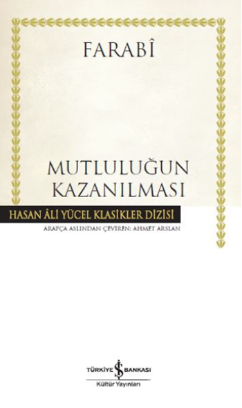 Mutluluğun Kazanılması – Farabi – İş Bankası Kültür Yayınları – kitap kapağı