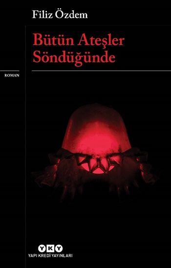 Bütün Ateşler Söndüğünde - Yapı Kredi Yayınları Kitap