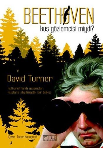Beethoven Kuş Gözlemcisi Miydi – David Turner – Alabanda Yayın – kitap kapağı