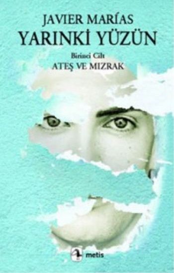 Yarınki Yüzün, Cilt 1: Ateş ve Mızrak - Metis Yayınları Kitap
