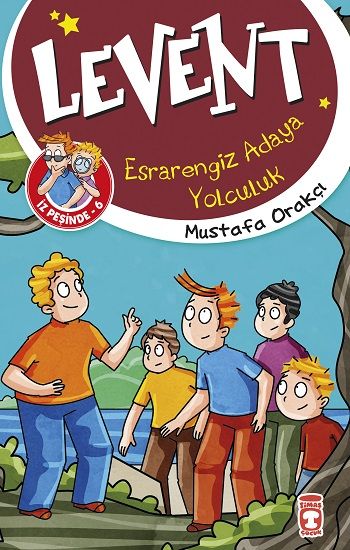 Esrarengiz Adaya Yolculuk - Levent İz Peşinde 6 – Mustafa Orakçı – Timaş Çocuk – kitap kapağı