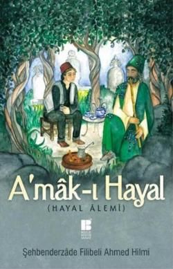 A'mak-ı Hayal (Tam Metin) - Bilge Kültür Sanat Kitap