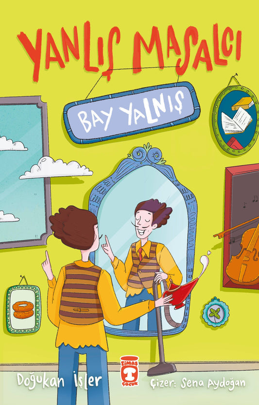 Yanlış Masalcı Bay Yalnış - Timaş Çocuk Kitap