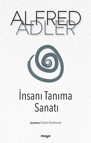 İnsanı Tanıma Sanatı – Alfred Adler – Maya Kitap – kitap kapağı
