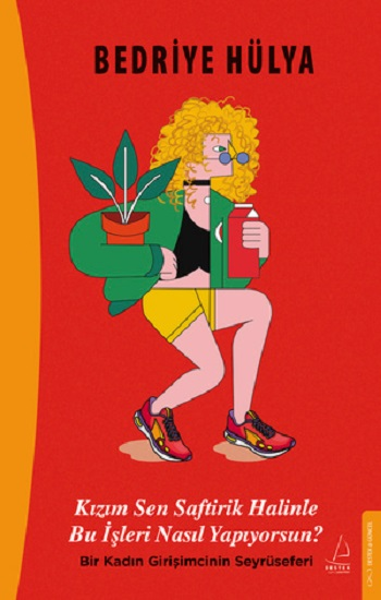 Kızım Sen Saftirik Halinle Bu İşleri Nasıl Yapıyorsun? - Destek Yayınları Kitap