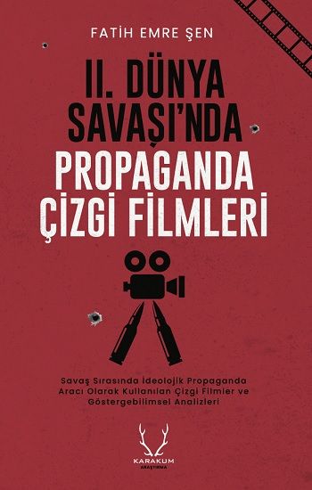 II. Dünya Savaşı’nda Propaganda Çizgi Filmleri - Karakum Yayınevi Kitap