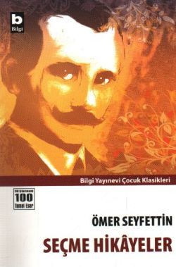 Ömer Seyfettin Seçme Hikayeler - Bilgi Yayınevi Çocuk Kitap