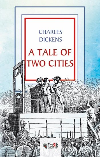 A Tale Of Two Cities – Charles Dıckens – Fark Yayınları – kitap kapağı