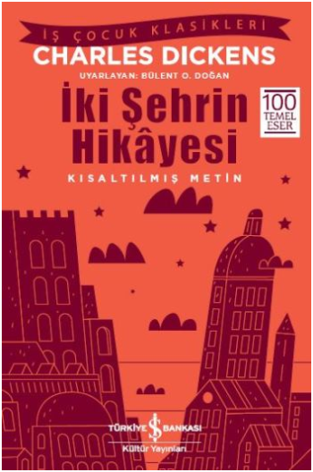 İki Şehrin Hikayesi (Kısaltılmış Metin) – Charles Dickens – İş Bankası Kültür Yayınları – kitap kapağı