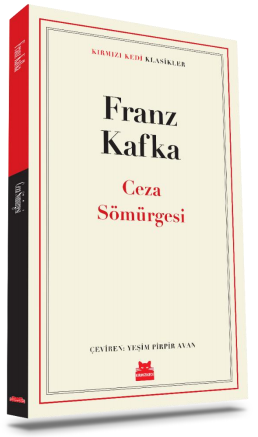 Ceza Sömürgesi – Franz Kafka – Kırmızı Kedi Yayınevi – kitap kapağı