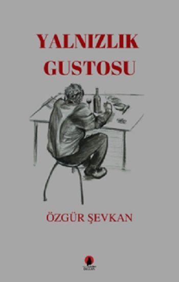 Yalnızlık Gustosu – Özgür Şevkan – Dallan Yayınları – kitap kapağı