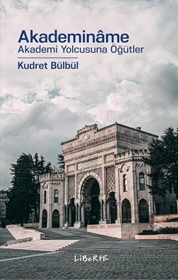 Akademiname Akademi Yolcusuna Öğütler - Liberte Yayınları Kitap