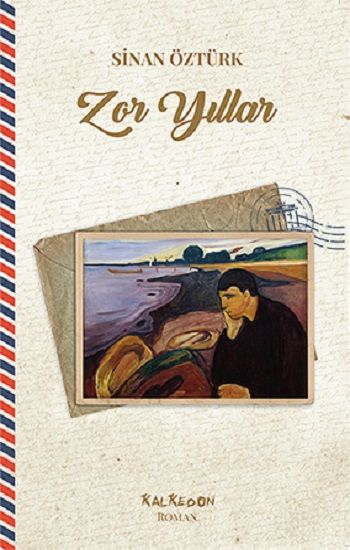 Zor Yıllar – Sinan Öztürk – Kalkedon Yayıncılık – kitap kapağı
