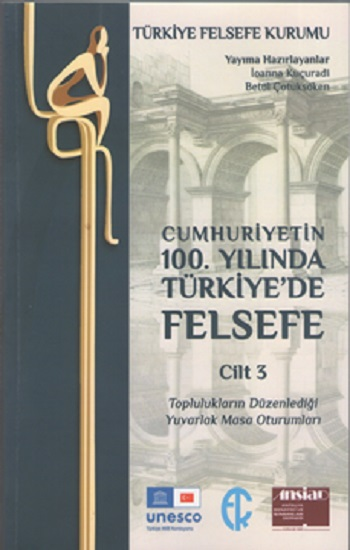 Cumhuriyetin 100. Yilinda Türkiye’de Felsefe - Cilt 3 - Türkiye Felsefe Kurumu Kitap