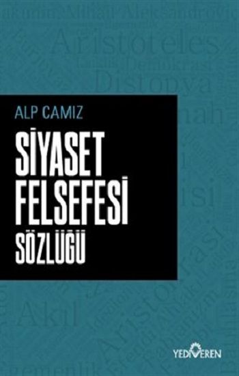 Siyaset Felsefesi Sözlüğü – Alp Camız – Yediveren Yayınları – kitap kapağı