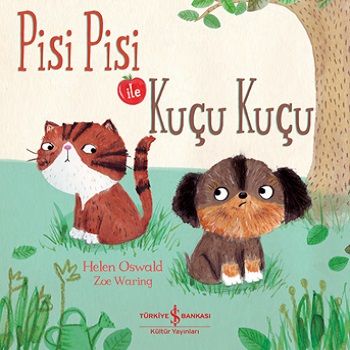 Pisi Pisi ile Kuçu Kuçu – Helen Oswald – İş Bankası Kültür Yayınları – kitap kapağı