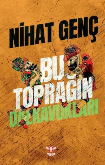 Bu Toprağın Dalkavukları - Pankuş Yayınları Kitap