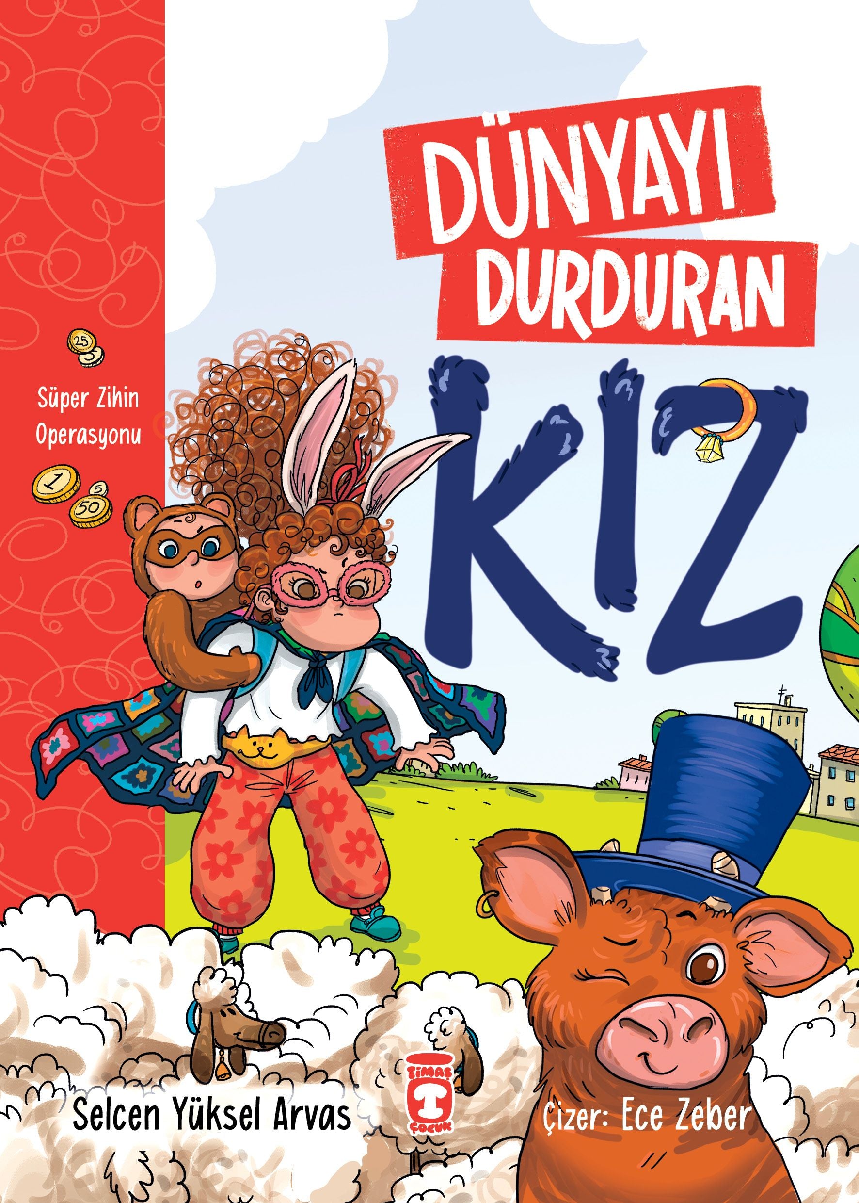 Dünyayı Durduran Kız - Süper Zihin Operasyonu - Timaş Çocuk Kitap