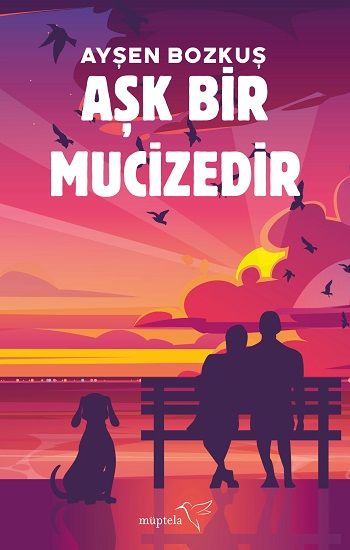 Aşk Bir Mucizedir - Müptela Yayınevi Kitap