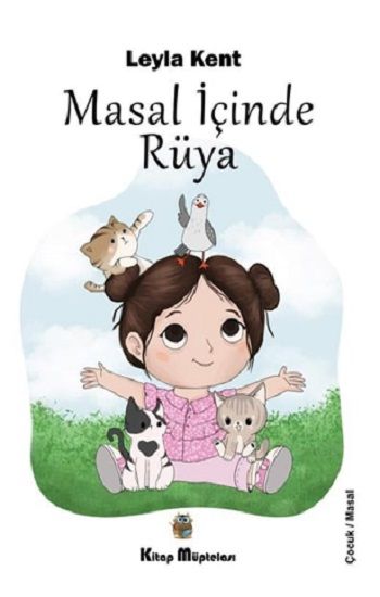 Masal İçinde Rüya – Leyla Kent – Kitap Müptelası Yayınları – kitap kapağı