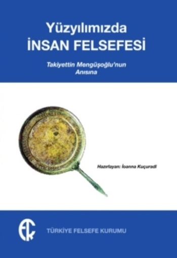 Yüzyılımızda İnsan Felsefesi – İoanna Kuçuradi – Türkiye Felsefe Kurumu – kitap kapağı