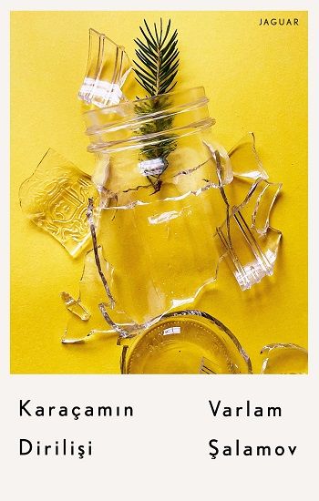Karaçamın Dirilişi – Varlam Şalamov – Jaguar Kitap – kitap kapağı