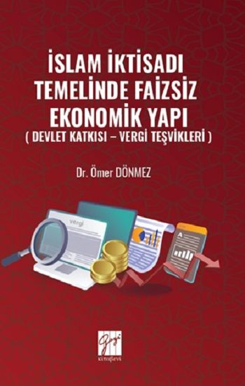 İslam İktisadı Temelinde Faizsiz Ekonomik Yapı ( Devlet Katkısı – Vergi Teşvikleri ) - Gazi Kitabevi Kitap