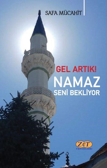 Gel Artık! Namaz Seni Bekliyor – Safa Mücahit – Zet Yayınları – kitap kapağı