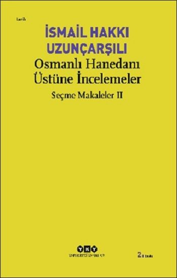Osmanlı Hanedanı Üstüne İncelemeler – İsmail Hakkı Uzunçarşılı – Yapı Kredi Yayınları – kitap kapağı
