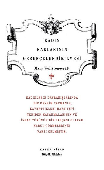 Kadın Haklarının Gerekçelendirilmesi – Mary Wollstonecraft – Kafka Yayınevi – kitap kapağı