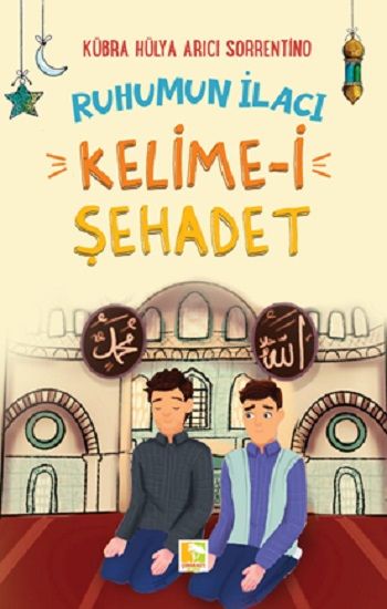 Ruhumun İlacı Kelime-i Şehadet - Çınaraltı Yayınları Kitap