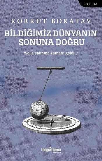 Bildiğimiz Dünyanın Sonuna Doğru - Telgrafhane Yayınları Kitap