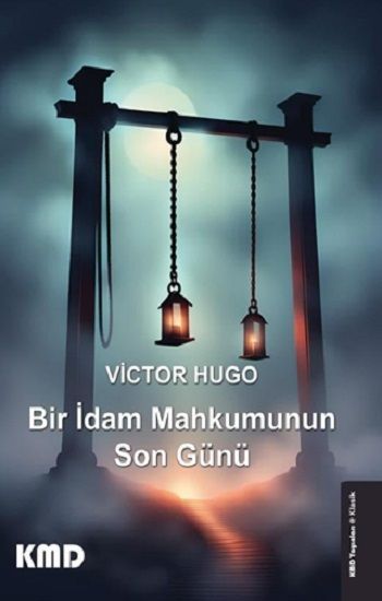 Bir İdam Mahkumunun Son Günü – Victor Hugo – KMD Yayınları – kitap kapağı