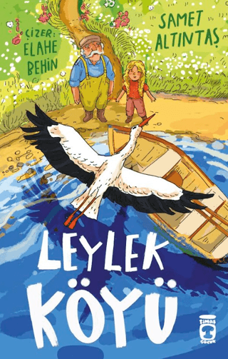 Leylek Köyü - Timaş Çocuk Kitap