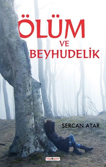 Ölüm Ve Beyhudelik – Sercan Atar – Sıfır6 Yayınevi – kitap kapağı