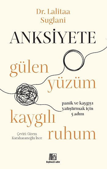 Anksiyete - Gülen Yüzüm Kaygılı Ruhum - Üçüncü Göz Kitap