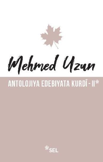 Antolojiya Edebiyata Kurdi - II - Sel Yayıncılık Kitap