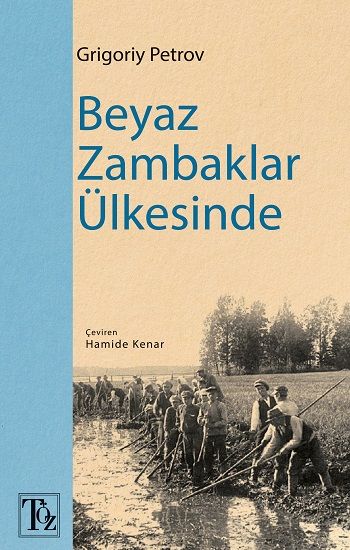 Beyaz Zambaklar Ülkesinde – Grigoriy Petrov – Töz Yayınları – kitap kapağı