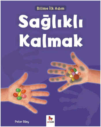 Bilime İlk Adım - Sağlıklı Kalmak - Almidilli Kitap