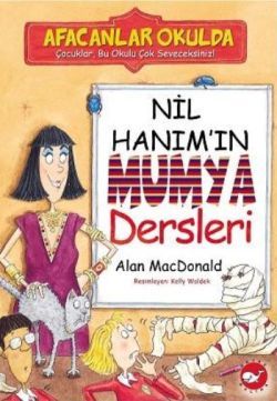 Afacanlar Okulda - Nil Hanım’ın Mumya Dersleri - Beyaz Balina Yayınları Kitap
