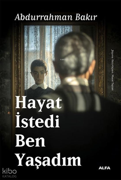 Hayat İstedi  Ben Yaşadım - Alfa Yayınları Kitap