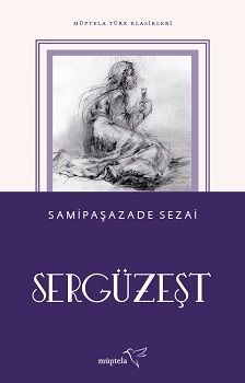 Sergüzeşt – Samipaşazade Sezai – Müptela Yayınevi – kitap kapağı