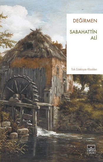 Değirmen – Sabahattin Ali – İthaki Yayınları – kitap kapağı