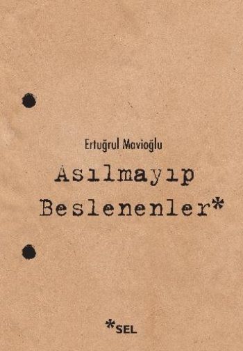 Asılmayıp Beslenenler - Sel Yayıncılık Kitap