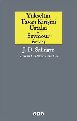 Yükseltin Tavan Kirişini Ustalar - Seymour Bir Giriş - Yapı Kredi Yayınları Kitap